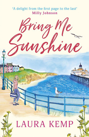 Bring Me Sunshine: The perfect heartwarming and feel-good book to curl up with this year! by Laura Kemp