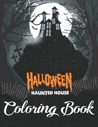Halloween Haunted House Coloring Book: Unique Designs Haunted Houses, and many More by The Universal Book House 9798688427530