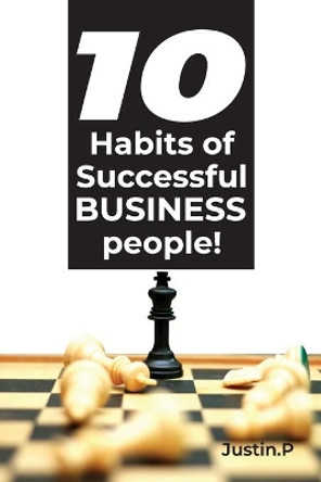 10 Habits of successful BUSINESS people! by Karthik P 9798688455809