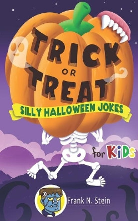 Trick or Treat: Silly Halloween Jokes for Kids by Konnectd Supply 9798689481357