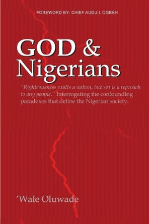 God and Nigerians: - by 'wale Oluwade 9798666397596