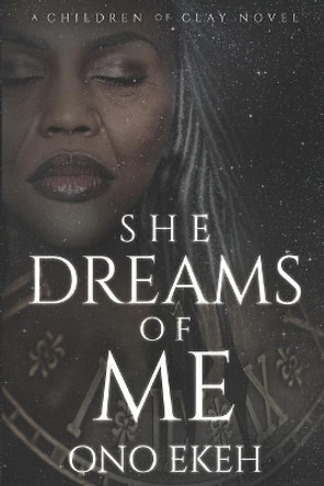 She Dreams of Me by Ono Ekeh 9798690449636