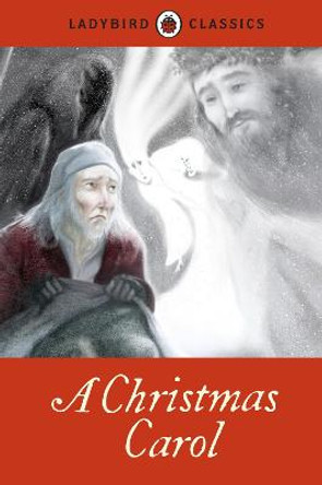 Ladybird Classics: A Christmas Carol by Charles Dickens