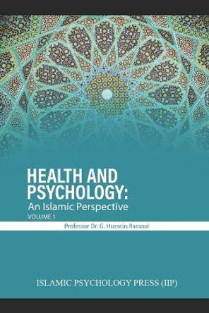 Health and Psychology: An Islamic Perspective: Volume 1 by Goolam Hussein Rassool 9798690185497