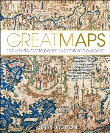 Great Maps: The World's Masterpieces Explored and Explained by Jerry Brotton