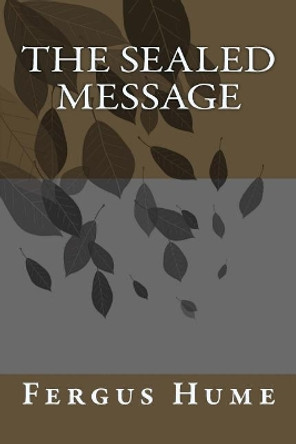 The Sealed Message by Fergus Hume 9781986685733