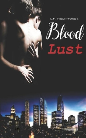 Blood Lust by L M Mountford 9781913945121