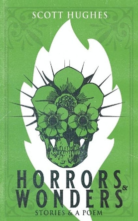 Horrors & Wonders by Scott Hughes 9781675643884