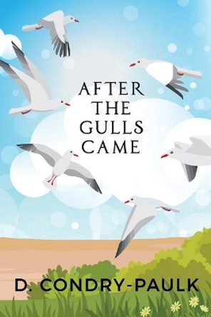 After the Gulls Came by D Condry-Paulk 9781718879027