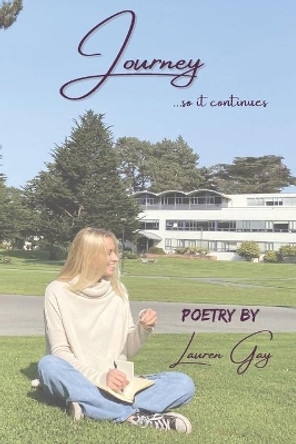 Journey... so it continues by Lauren Gay 9798708068064