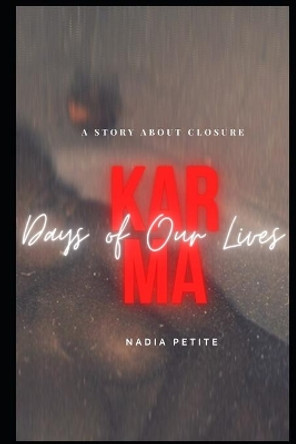 Days of Our Lives: Karma by Nadia Petite 9798709702462