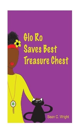 Glo Ro Saves Best Treasure Chest by Sean C Wright 9781719218696