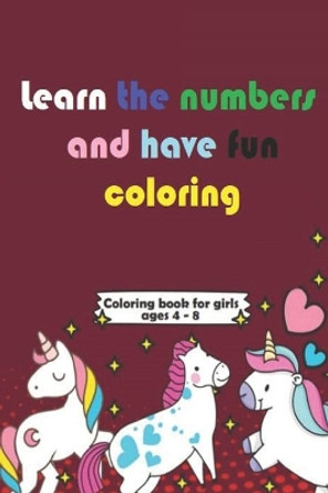 Learn the numbers and have fun coloring: Book book to learn - 47 Pages - 6x9 - 4-8 years old by Kalven Arts 9798713149031