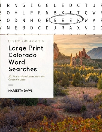 Large Print Colorado Word Searches: 200 Find-a-Word Puzzles about the Centennial State by Marietta Daws 9798713813666