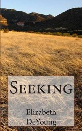 Seeking by Elizabeth De Young 9781499756593