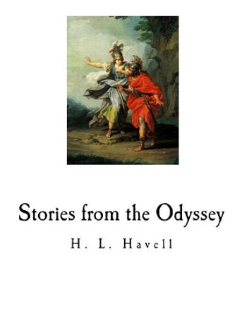 Stories from the Odyssey: The Odyssey by H L Havell 9781718702721