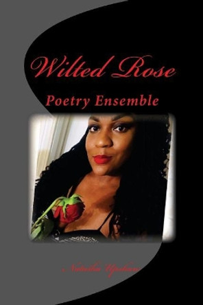 Wilted Rose by Natasha L Upshaw 9781719067188