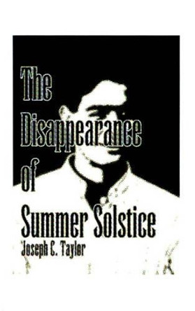The Disappearance of Summer Solstice by Joseph C. Taylor 9781585004256