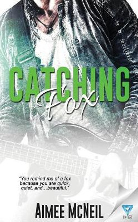 Catching Fox by Aimee McNeil 9781640349865
