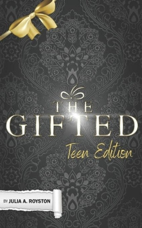 The Gifted: Teen Edition by Julia a Royston 9781688259591