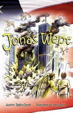 Jonas Wept by Regina Bargo 9781612155173