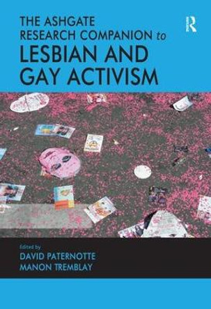 The Ashgate Research Companion to Lesbian and Gay Activism by Dr David Paternotte