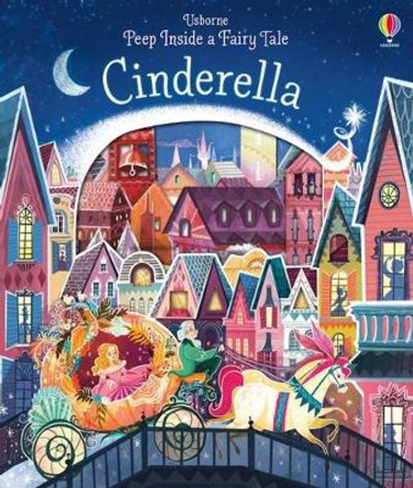 Peep Inside a Fairy Tale Cinderella by Anna Milbourne