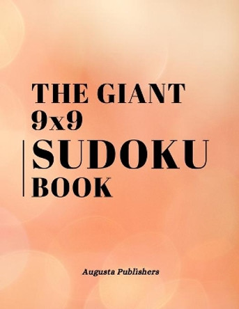 The Giant 9x9 SUDOKU Book by Augusta Publishers 9798729472963