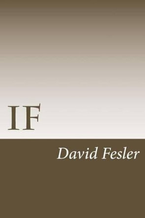 If by David Kimm Fesler 9781499288315