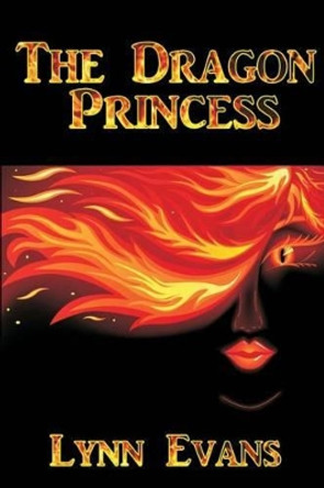 The Dragon Princess by Lynn Evans 9781482742244