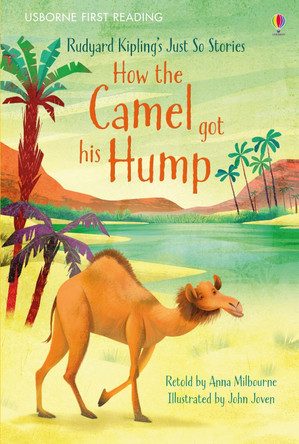 How the Camel got his Hump by Anna Milbourne