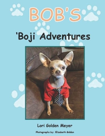 Bob's: 'Boji Adventures by Elizabeth Golden 9798626443776