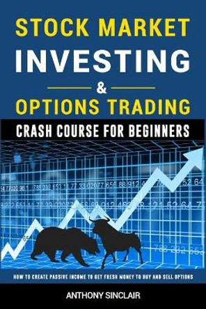 OPTIONS TRADING for beginners STOCK MARKET INVESTING: How to create Passive Income to get fresh money to buy and sell Options by Matthew Stocks 9798741707531