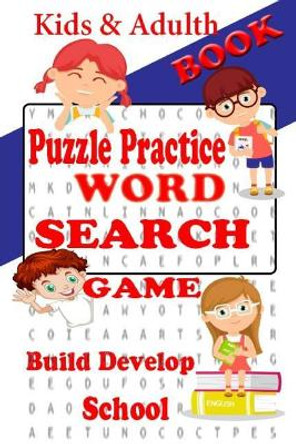 Puzzle Practice Book: Exciting Word Search Have students compete for a homework Beginning Dream Education Skill Activity ooks Leaning Preparing Lift Achieve Build and Become Familiar With Spelling words. by Mary Denning 9781986746069