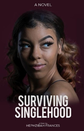 Surviving Singlehood by Hephzibah Frances 9798613811250