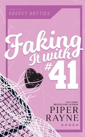 Faking it with #41 by Piper Rayne 9798887141091