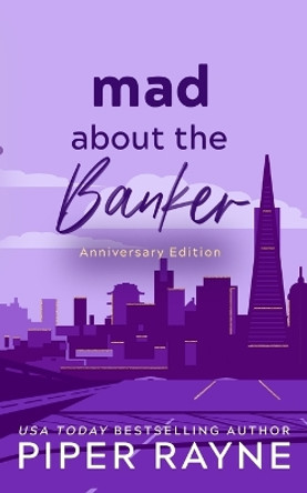 Mad about the Banker: Anniversary Edition by Piper Rayne 9798887141398