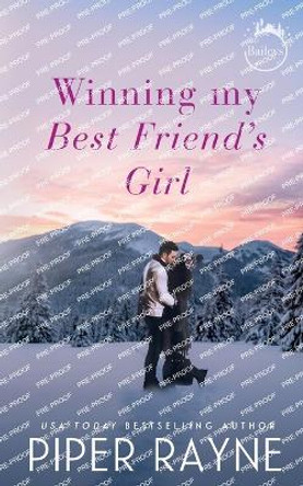 Winning my Best Friend's Girl by Piper Rayne 9798887141633