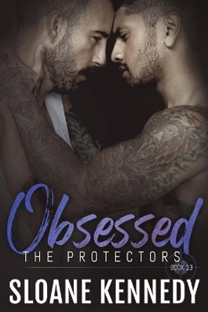 Obsessed: The Protectors, Book 13 by Sloane Kennedy 9798640018554