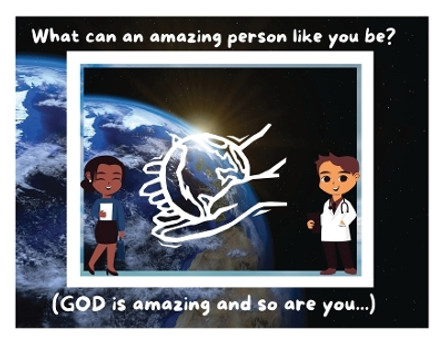 What can an amazing person like you be?: (God is amazing and so are you...) by Y (The Rain Elm) Elmore 9798868932298