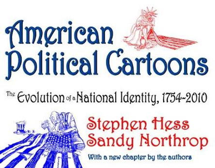 American Political Cartoons: From 1754 to 2010 by Stephen Hess