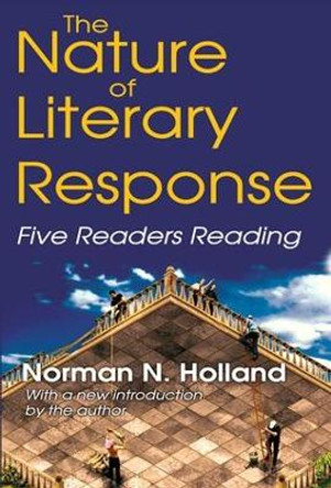 The Nature of Literary Response: Five Readers Reading by Norman Holland