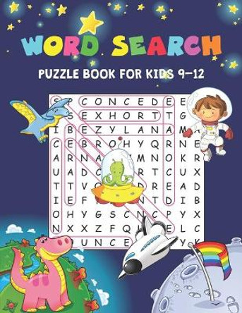 Word Search Puzzle Book for Kids 9-12: 100 Word Search Puzzles to Improve Spelling, Vocabulary, and Memory For Kids (Kids Activity Books) by Domica Willing 9798608707070