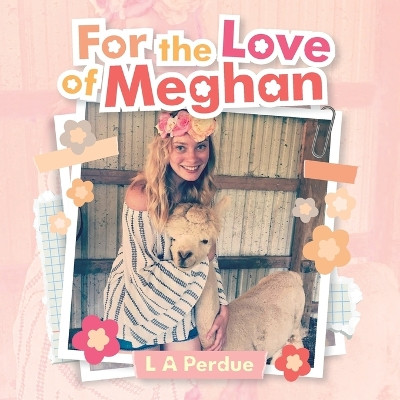 For the Love of Meghan by L A Perdue 9781665752879