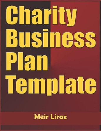 Charity Business Plan Template by Meir Liraz 9798610425450