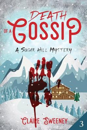 Death of a Gossip: A Cozy Mystery by Claire Sweeney 9798610661193