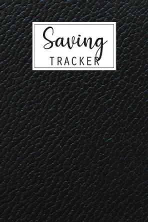 Saving Tracker: Help you start saving money for your next big expense by Luny Gamble 9798611658994