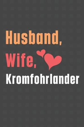 Husband, Wife, Kromfohrlander: For Kromfohrlander Dog Fans by Wowpooch Press 9798612149576