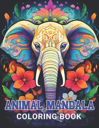 Animal Mandala Coloring Book for Adults: Beautiful and High-Quality Design To Relax and Enjoy by Nathan Carter 9798873136513