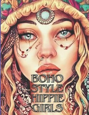 Boho Style Hippie Girls Coloring Book: Beautiful models with bohemian clothes and flowers (coloring for teenagers and adults) by Adr Sky 9798876523570